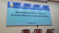 Hội nghị Phổ biến Tiêu chuẩn quốc gia về An toàn thông tin theo TCVN ISO 27001 và Sổ đăng ký Siêu dữ liệu theo TCVN 7789 (Bộ ISO/IEC 11179)